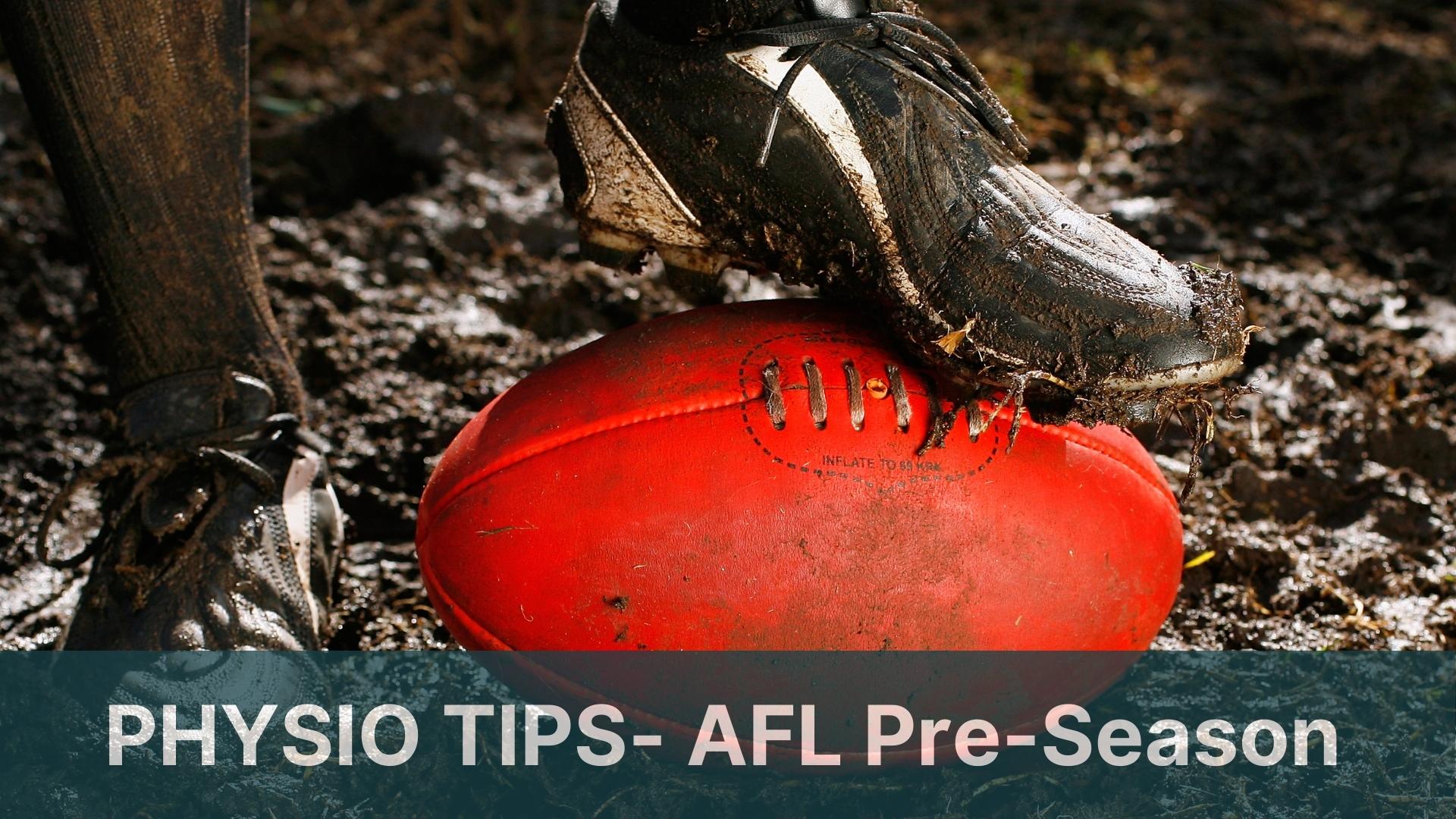 Physio Tips – AFL Pre-season