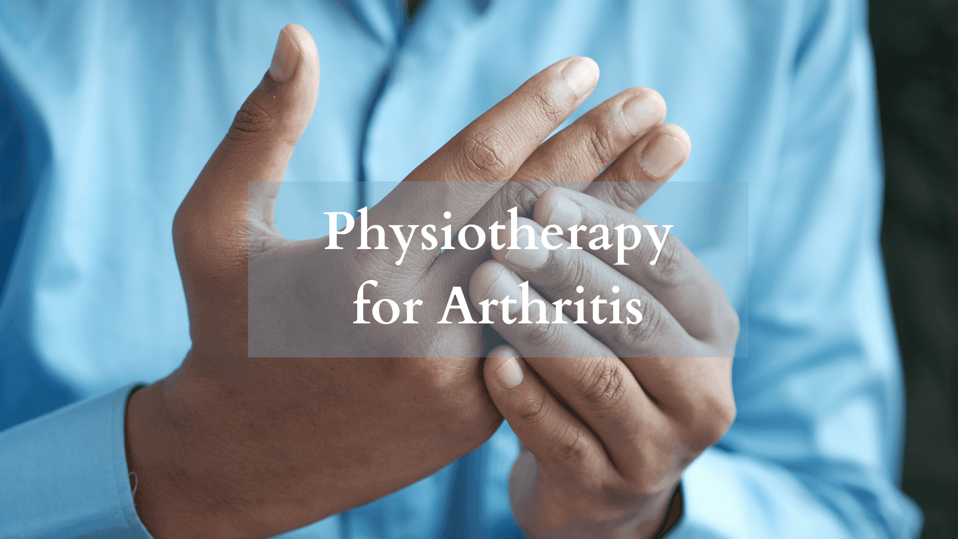 Physiotherapy for Arthritis