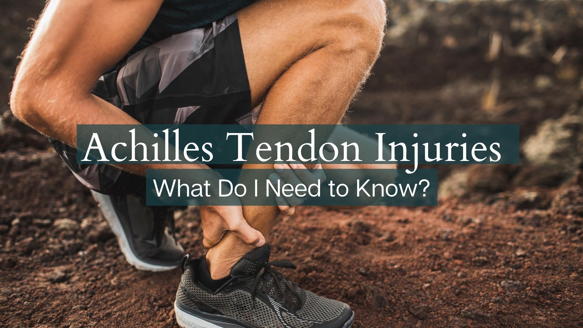 Achillies Tendon Injuries & Rehab