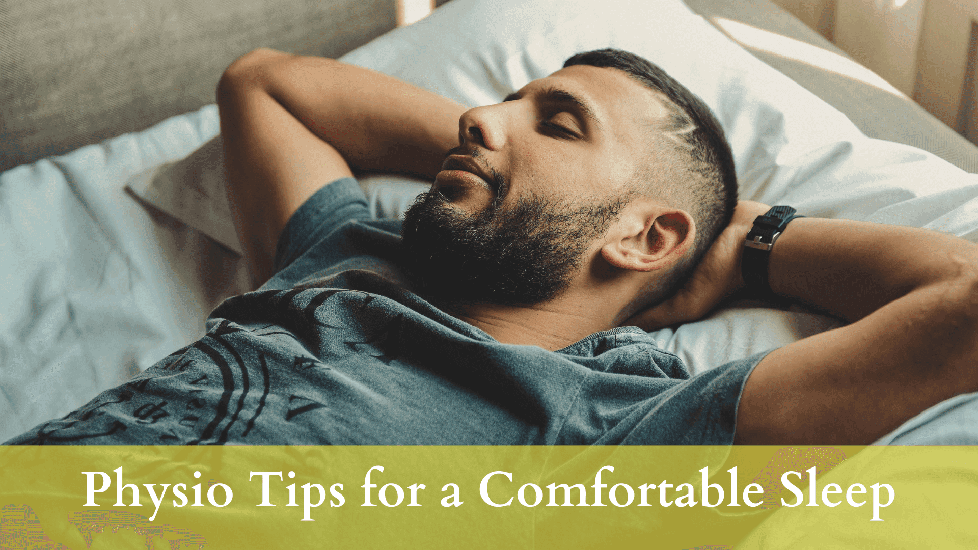 Physio Tips For A Comfortable Sleep