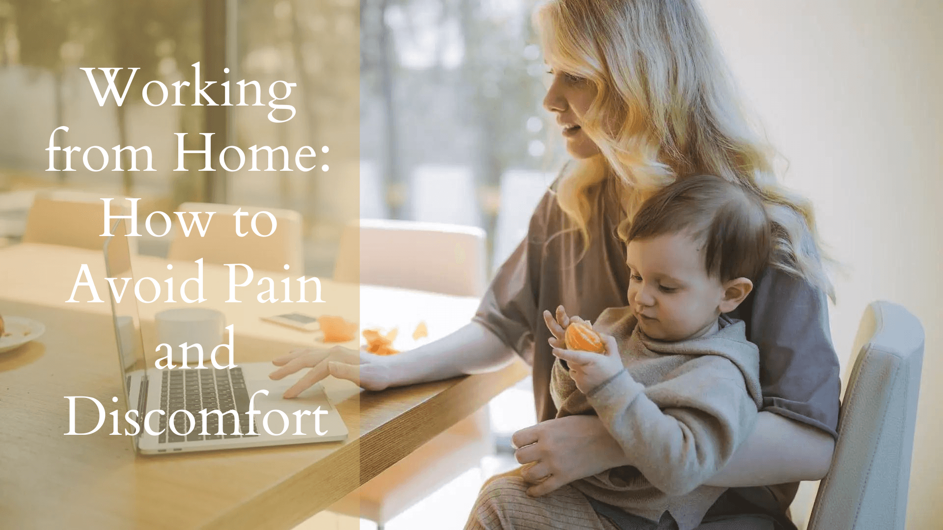 Working from Home: How to Avoid Pain and Discomfort